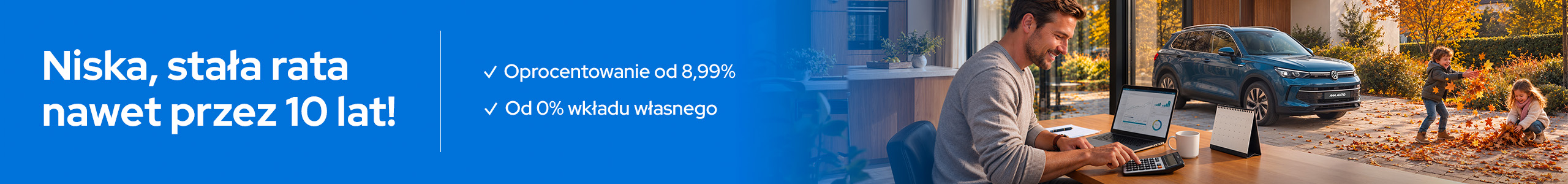 Oprocentowanie od 8,99%. 0% prowizji - Niska, stała rata nawet przez 10 lat!